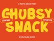 Chubsy Snack – Display Font