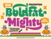 Boldfat Mighty Font